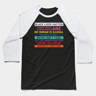 Black Lives Matter, Women's Rights, No Human Is Illegal, Science is Real, Love Is Love Baseball T-Shirt